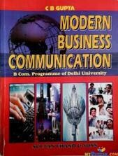 Modern Business Communication by C B Gupta