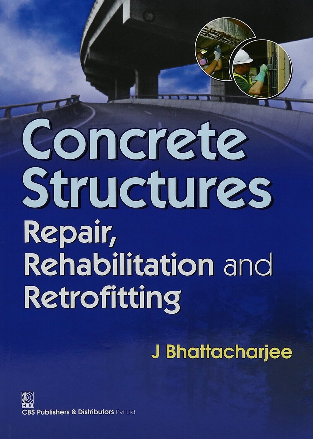 Concrete Structures Repair Rehabilitation And Retrofitting by J Bhattacharjee