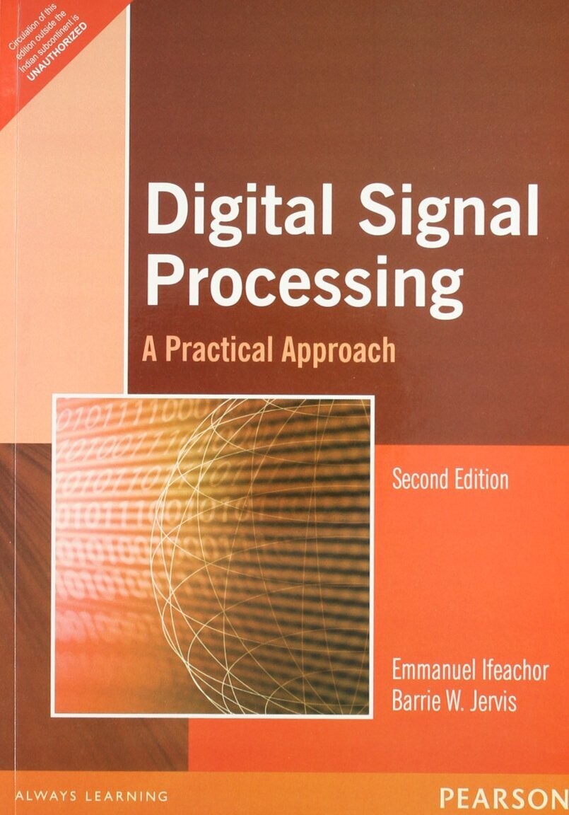 Digital Signal Processing, 2nd edition A Practical Approach by Emmanuel Ifeachor and Barrie W. Jervis