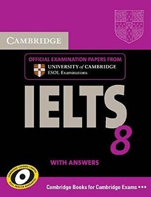 Cambridge IELTS 8 with answers