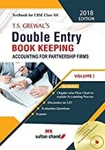 T.S. Grewal&#39;s Double Entry Book Keeping - CBSE XII (Vol. 1: Accounting for Partnership Firms)