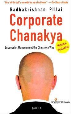 Corporate Chanakya Successful Management The Chanakya Way by Radhakrishnan Pillai
