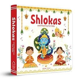 Shlokas and Mantras For Kids - Illustrated Padded Board Book - Learn About India's Rich Culture