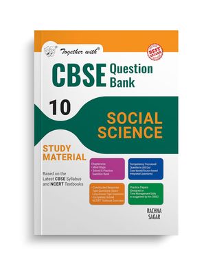 Together with CBSE Question Bank Class 10 Social Science for 2025 Exam (Chapterwise &amp; Topicwise) by Rachna Sagar