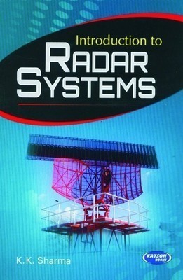Introduction to Radar Systems by K.K. Sharma