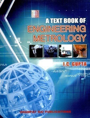A Text Book Of Engineering Metrology by I C Gupta
Pustakkosh.Com
