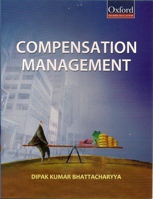 Compensation Management by Dipak Kumar Bhattacharyya