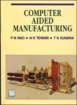 Computer Aided Manufacturing by P Rao