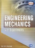 Engineering Mechanics For UPTU With Experiments by Dr. D.S. Kumar