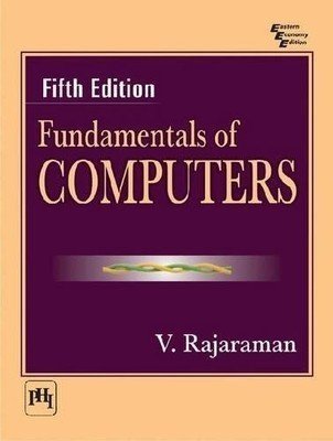 Fundamentals of Computers by Rajaraman V