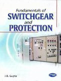 Fundamentals of Switchgear and Protection by J.B. Gupta
