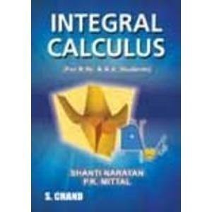 Integral Calculus Paperback by Narayan Shanti (Author), Mittal P.K. (Author)| Pustakkosh.com