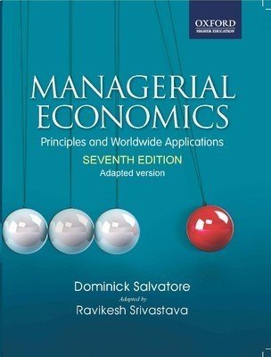 Managerial Economics Principles and Worldwide Application Adapted version by Salvatore