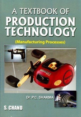 Production Technology Manufacturing Process Paperback P C Sharma | Pustakkosh.com