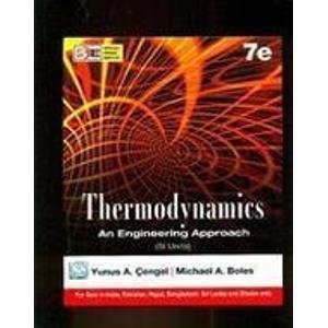 Thermodynamics : An Engineering Approach (SI Units) 7th Edition