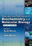 Principles and Techniques of Biochemistry and Molecular Biology by Wilson/Walker