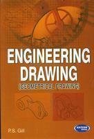 Engineering Drawing Geometrical Drawing by P. S. Gill