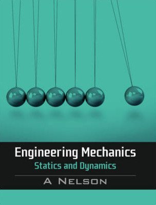 Engineering Mechanics Statics and Dynamics by A. Nelson| Pustakkosh.com