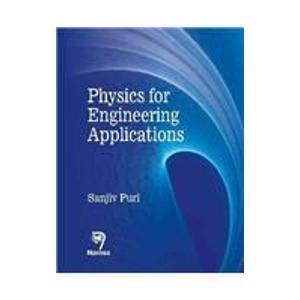 Physics for Engineering Applications by Sanjiv Puri