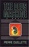 The Deus Machine A Novel by Pierre Ouellette