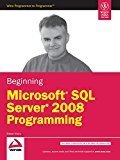 Beginning Microsoft SQL Server 2008 Programming by Robert Vieira