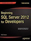 Beginning SQL Server 2012 for Developers Apress by Robin Dewson