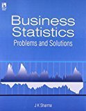 Business Statistics Problems Solutions by J.K. Sharma