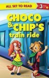 Choco Chipss Train Ride All Set to Read by Om Books Editorial Team