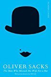 The Man Who Mistook His Wife for a Hat Picador Classic by Oliver Sacks and Will Self