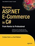 Beginning ASP.NET E-Commerce in C From Novice to Professional by Cristian Darie