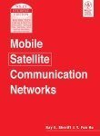 MOBILE SATELLITE COMMUNICATION NETWORKS by Ray & Hu, Y.Fun Sheriff