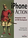 Iphone in Action Introduction to Web and SDK Development by Christopher Allen