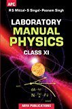 Laboratory Manual Physics Class- XI by Poonam Singh