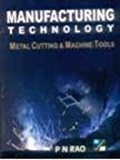 Manufacturing Technology Metal Cutting And Machine Tools by Posinasetti Nageswara Rao