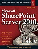 Microsoft Sharepoint Server 2010 Bible by Steven Mann