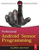 Professional Android Sensor Programming WROX by Greg Milette