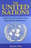 The United Nations Structure and Functions of an International Organisation by Basu & Rumki