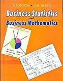 Business Statistics and Business Mathematics by S.P. Gupta