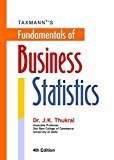 Fundamentals of Business Statistics- B.com Hons. Choice Based Credit System CBCS 4th Edition July 2016 by Dr. J.K Thukral