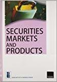 Securities Markets And Products by Indian Institute of Banking and Finance