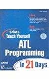 Sams Teach Yourself ATL Programming In 21 Days by K Scribner