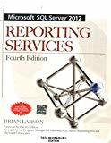 Microsoft SQL Server 2012 Reporting Services 4E by Brian Larson