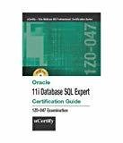 Oracle 11i Database Sql Expert Certification Guide 1z0-047 Examination With Cd by Ucertify