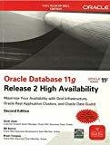 Oracle Database 11g Release 2 High Availability Maximize Your Availability with Grid Infrastructure RAC and Data Guard by Scott Jesse