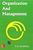 Organization and Management by R. Agarwal