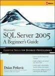 Microsoftr SQL Servertm 2005 A Beginners Guide by Dusan Petkovic
