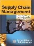 Supply Chain Management Creating Linkages for Faster Business Turnaournd by Sarika Kulkarni
