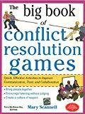 The Big Book of Conflict Resolution Games Quick Effective Activities to Improve Communication Trust and Collaboration by Mary Scannell