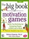 The Big Book of Motivation Games by Robert Epstein