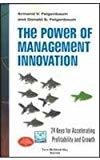 The Power of Management Innovation 24 Keys for Accelerating Profitability and Growth by Armand V. Feigenbaum